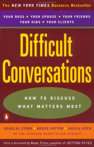 Difficult Conversations: How to Discuss What Matters Most cover